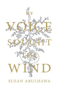 Book Cover for My Voice Sought the Wind by Susan Abulhawa