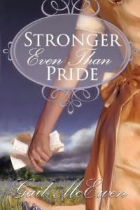 Book Cover for Stronger Even Than Pride by Gail McEwen