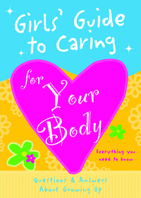 Book Cover for Girls' Guide to Caring for Your Body by Isabel B Lluch, Emily Lluch