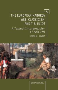 Book Cover for The European Nabokov Web, Classicism and T.S. Eliot by Robin Davies
