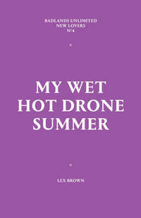 Book Cover for My Wet Hot Drone Summer by Michael Diers, Paul Chan