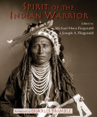 Book Cover for Spirit of the Indian Warrior by Michael Oren Fitzgerald, Joseph A Fitzgerald, Charles E Trimble