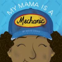 Book Cover for My Mama Is a Mechanic by Doug Cenko