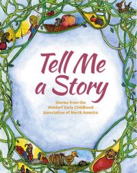 Book Cover for Tell Me a Story by Waldorf Early Childhood Association of North America