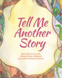 Book Cover for Tell Me Another Story by Waldorf Early Childhood Association of North America