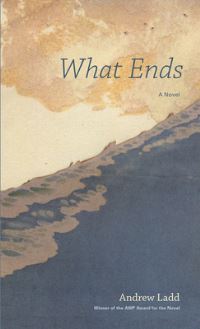 Book Cover for What Ends by Andrew Ladd