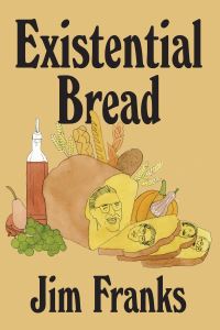 Book Cover for Existential Bread by Jim Franks