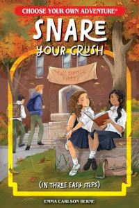 Book Cover for Snare Your Crush in Three Easy Steps by Emma Carlson Berne