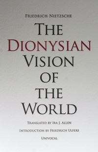 Book Cover for The Dionysian Vision of the World by Friedrich Wilhelm Nietzsche