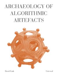Book Cover for Archaeology of Algorithmic Artefacts by David Link