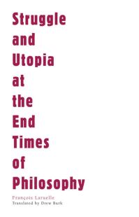 Book Cover for Struggle and Utopia at the End Times of Philosophy by François Laruelle