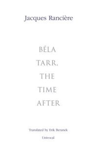 Book Cover for Béla Tarr, the Time After by Jacques Rancière