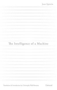 Book Cover for The Intelligence of a Machine by Jean Epstein, Christophe WallRomana