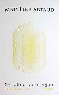 Book Cover for Mad Like Artaud by Sylvère Lotringer