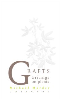 Book Cover for Grafts by Michael Marder