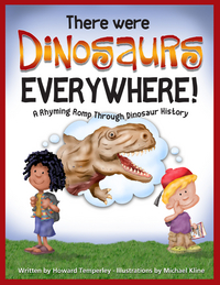 Book Cover for There Were Dinosaurs Everywhere! by Howard Temperley
