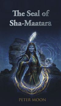 Book Cover for The Seal of Sha-Maatara by Peter Moon