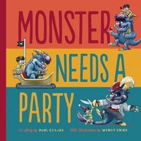 Book Cover for Monster Needs a Party by Paul Czajak