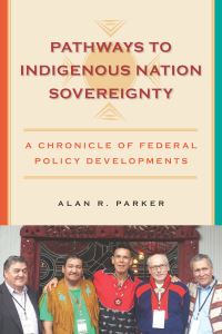 Book Cover for Pathways to Indigenous Nation Sovereignty by Alan Parker