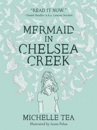 Book Cover for Mermaid in Chelsea Creek by Michelle Tea