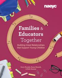 Book Cover for Families & Educators Together by Derry Gosselin Koralek, Karen N Nemeth, Kelly Ramsey, National Association for the Education of Young Children
