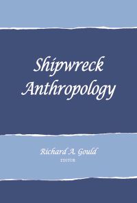 Book Cover for Shipwreck Anthropology by Richard A Gould