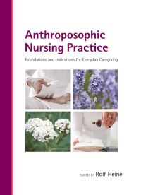 Book Cover for Anthroposophic Nursing Practice by Rolf Heine, Carol Brousseau