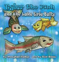 Book Cover for Tyler the Fish and the Lake Erie Bully by Meaghan Fisher