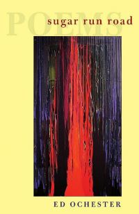 Book Cover for Sugar Run Road by Ed Ochester