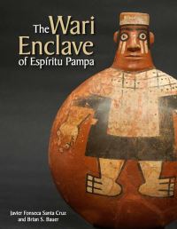 Book Cover for The Wari Enclave of Espíritu Pampa by Javier Fonseca Santa Cruz, Brian S Bauer