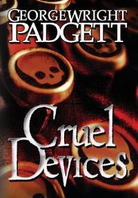 Book Cover for Cruel Devices by George Wright Padgett