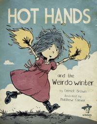 Book Cover for Hot Hands and the Weirdo Winter by Derrick C Brown