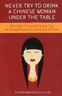 Book Cover for Never Drink a Chinese Woman Under the Table by Jim Fox, Richard Bradspies