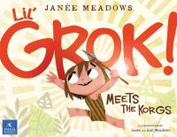 Book Cover for Lil' Grok! Meets the Korgs by Janée Meadows