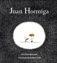 Book Cover for Juan Hormiga by Gustavo Roldán