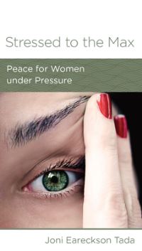 Book Cover for Stressed to the Max by Joni Eareckson Tada