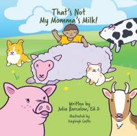 Book Cover for That's Not My Momma's Milk by Julia Barcalow