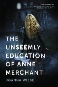 Book Cover for Unseemly Education of Anne Merchant by Joanna Wiebe