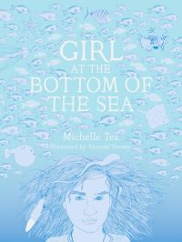 Book Cover for Girl at the Bottom of the Sea by Michelle Tea