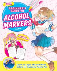 Book Cover for Manga Artists' Beginner's Guide to Alcohol Markers by SHIN, Maripori, Yue, Suzu Kawana, Junko Kitamura  Ramiru Kirisaki