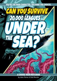 Book Cover for Can You Survive 20,000 Leagues Under the Sea? by Deb Mercier, Jules Verne
