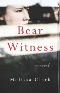 Book Cover for Bear Witness by Melissa Clark