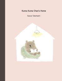Book Cover for Kuma-Kuma Chan's Home by Kazue Takahashi