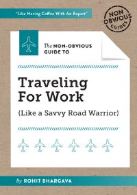 Book Cover for The Non-Obvious Guide to Traveling For Work by Rohit Bhargava