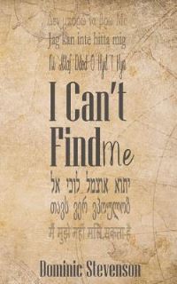 Book Cover for I Can't Find Me by Dominic Stevenson