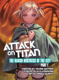 Book Cover for The Harsh Mistress of the City. Part 1 by Ryo Kawakami, Hajime Isayama