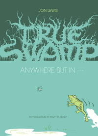 Book Cover for True Swamp 2: Anywhere But In . by Jon Lewis