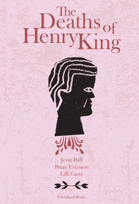 Book Cover for The Deaths of Henry King by Brian Evenson, Jesse Ball