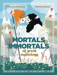 Book Cover for Mortals & Immortals of Greek Mythology by Françoise Rachmühl