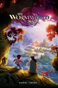 Book Cover for The Wormworld Saga. Volume 1 The Journey Begins by Daniel Lieske